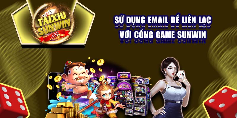Sử dụng email để liên lạc với cổng game Sunwin